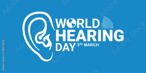 World Hearing Day, raise awareness about how to prevent deafness and how to prevent deafness and hearing loss and promote ear and hearing care around the world, vector illustration.