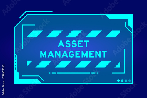 Blue color of futuristic hud banner that have word asset management on user interface screen on black background