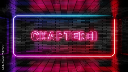 Neon sign chapter two in speech bubble frame on brick wall background 3d render. Light banner on the wall background. Chapter two loop act 2 second, design template, night neon signboard photo