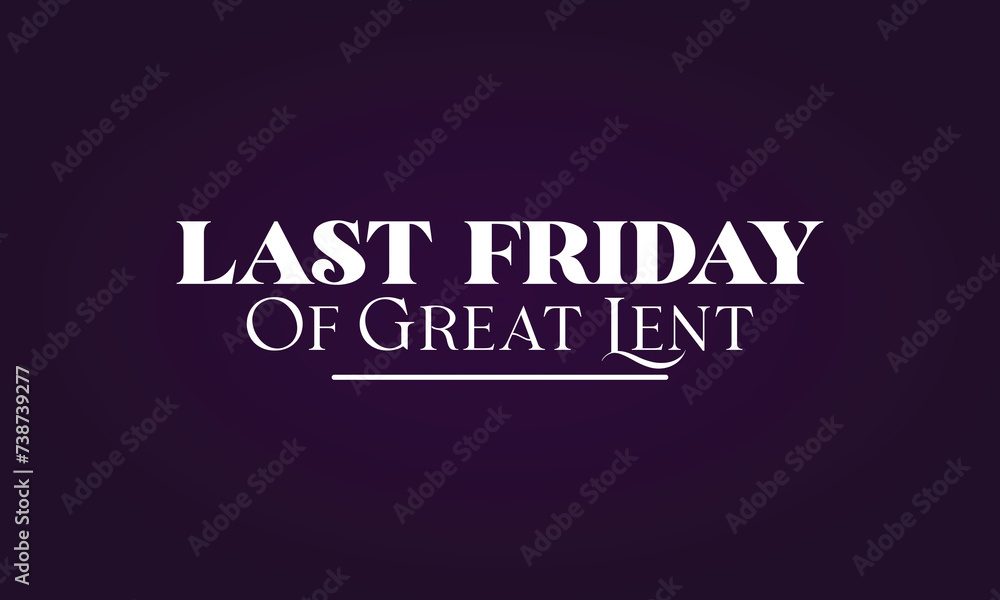 Last Friday Of Great Lent Stylish Text Design