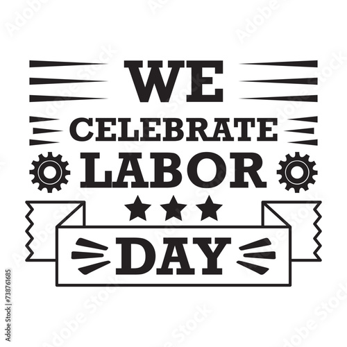we celebrate labor day
