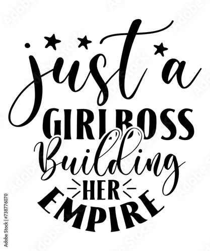 just a girlboss building her empire SVG photo