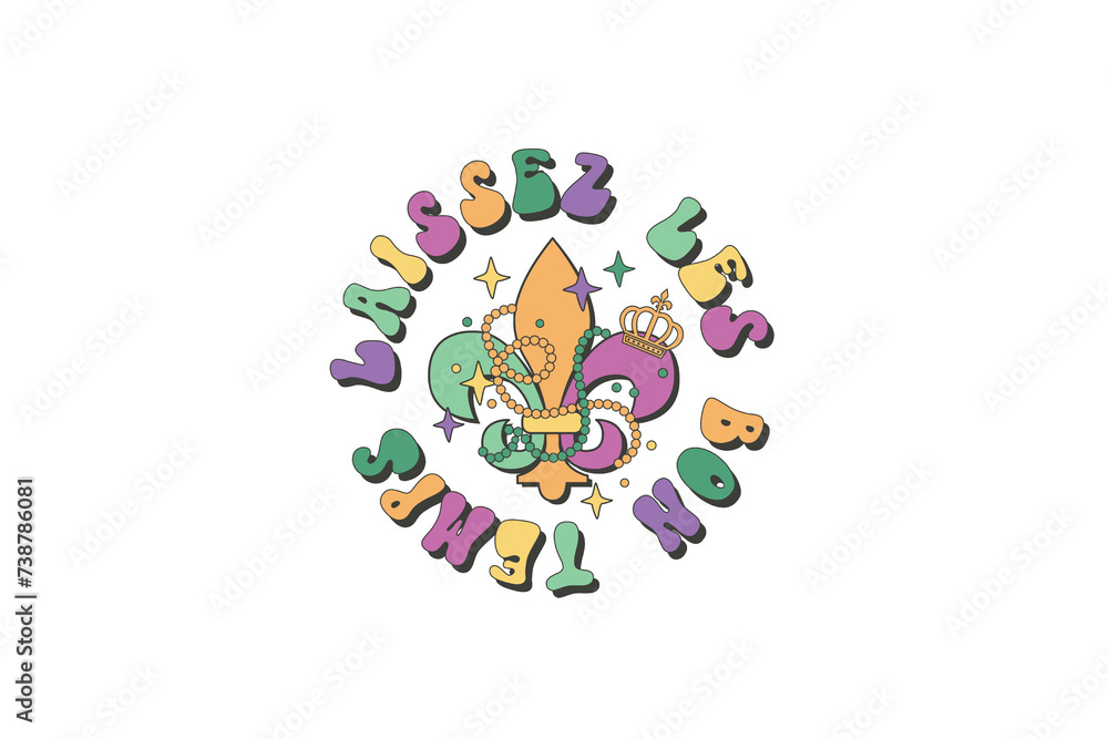 Laissez Les Bon Temps, Mardi Gras Quote PNG Sublimation Laissez Les Bon Temps, Mardi Gras Quote PNG Sublimation