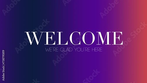 Welcome We Are Glad You Are Here Background, Loop