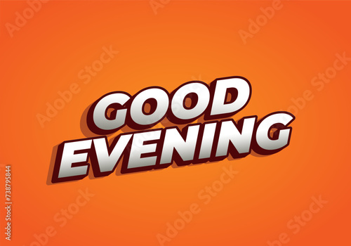 Good evening. Text effect in 3D style with eye catching color