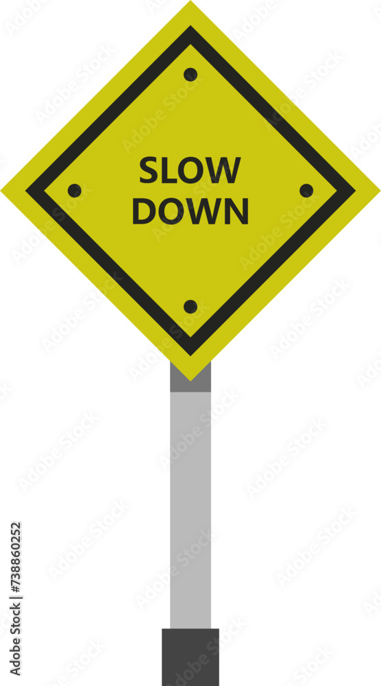 Slow down