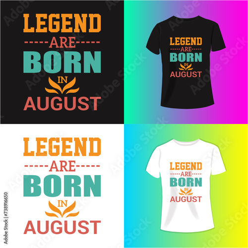 legend are born august Slogan typography for T-shirt graphics, poster, print, postcard and other uses.