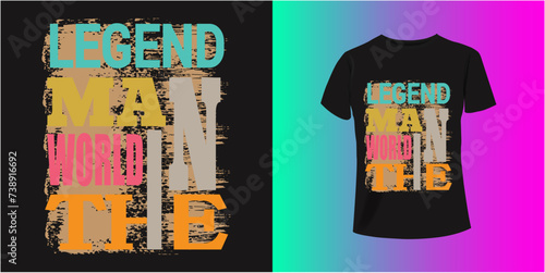 legend man world the  Slogan typography for T-shirt graphics, poster, print, postcard and other uses.