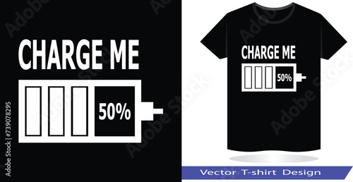 t shirt design with words charge me 50%