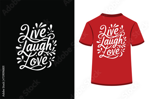 live, laugh, love. motivational vector t-shirt design