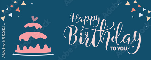 Happy Birthday banner with cake and party decoration. Birthday greeting card, poster, and celebration event background design. Vector illustration.