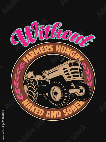 WITHOUT FARMERS HUNGRY NAKED AND SOBER