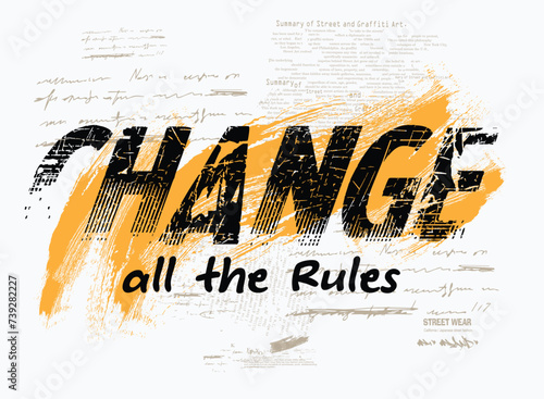 change, graffiti slogan print with neon spray, t shirt graphics print vector illustration design, vector grunge background, Urban typography hipster street art for graphic tee t shirt or sweatshirt, 