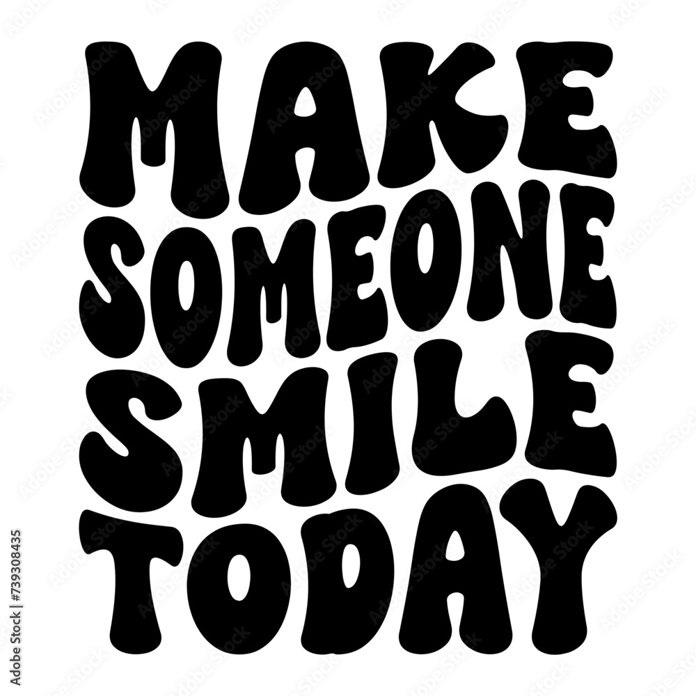 Make Someone Smile Today