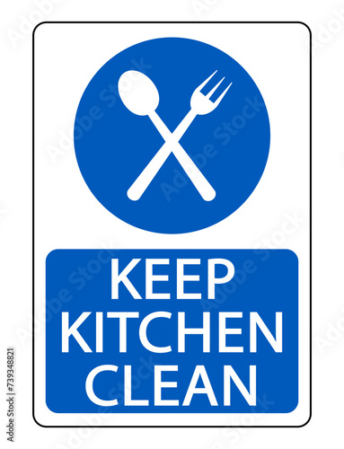 Keep kitchen area clean, mandatory sign with crossed spoon and fork on blue circle. Text below.