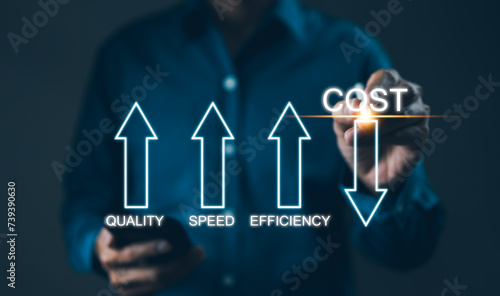 Cost reduction concept. Increase quality, speed, efficiency, and Optimization for products or services to improve company performance. Successful corporate strategy and management. Effective business, photo