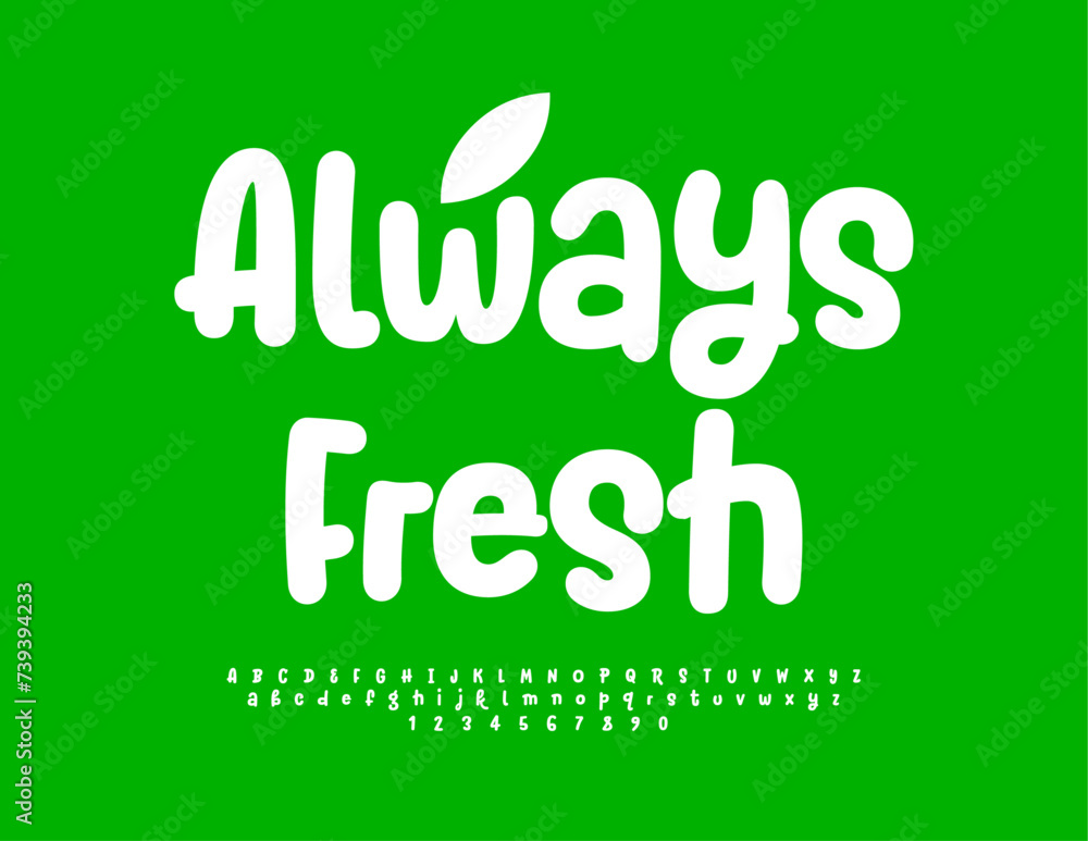 Vector modern label Always Fresh. Funny handwritten Font. Bright Creative Alphabet Letters and Numbers. Vector modern label Always Fresh. Funny handwritten Font. Bright Creative Alphabet Letters and Numbers.