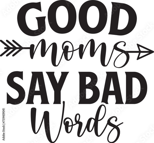 Good Moms Say Bad Words