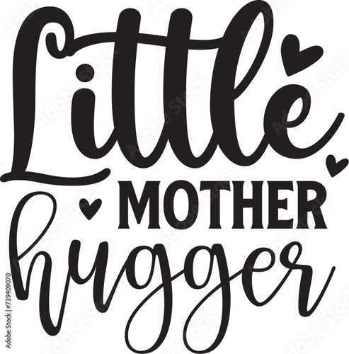 Little Mother Hugger