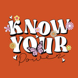 Know your power typography slogan. Vector illustration design for fashion graphics, t shirt prints, posters.