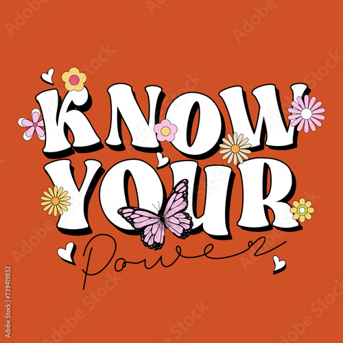 Know your power typography slogan. Vector illustration design for fashion graphics  t shirt prints  posters.