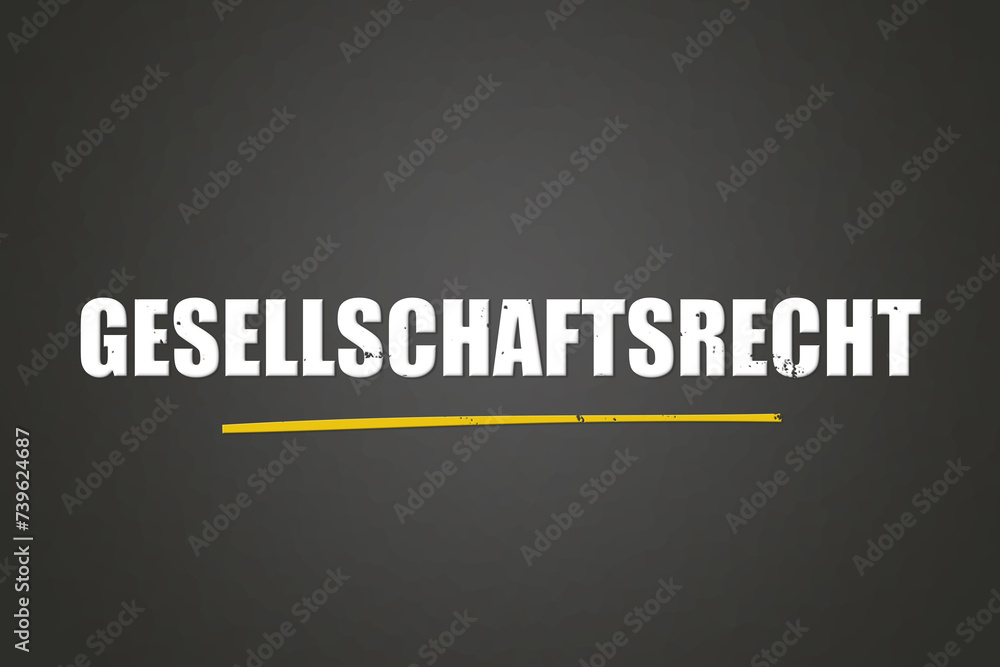 Obraz premium Gesellschaftsrecht. Eine schwarze Tafel mit weissem Text. Illustration mit Grunge Textstil.