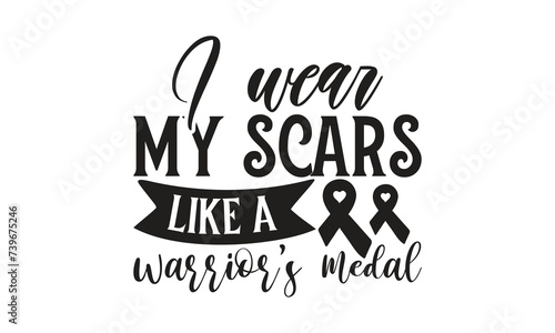 I wear my scars like a warrior's medal -   Breast Cancer on white background,Instant Digital Download.

