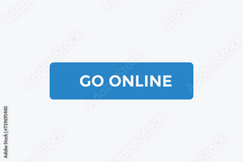 
Go online button web banner templates. Vector Illustration 

