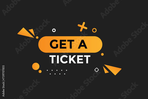 Get a ticket button web banner templates. Vector Illustration 
