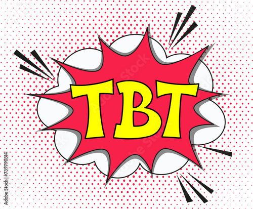 abbreviation tbt - throwback thursday in retro comic speech bubble with halftone dotted shadow on white background. vector vintage pop art illustration easy to edit and customize. eps 10