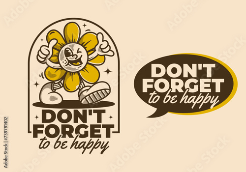 Don't forget to be happy. Walking sun flower character in vintage retro style