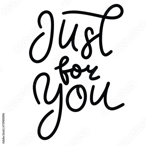 Just for you text banner. Handwriting text Just for you inscription in black color. Hand draw vector art.