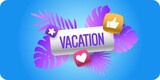 A poster with the inscription vacation. An illustration for the design
