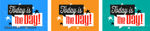 Today is the day