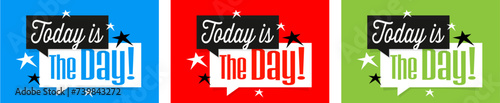 Today is the day