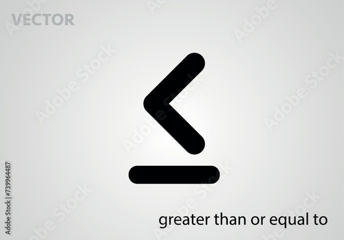 Mathematical symbol icon grather than or equal to, vector illustration