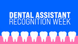 March is Dental Assistant Recognition Week background template. Holiday concept. use to background, banner, placard, card, and poster design template with text inscription and standard color. vector