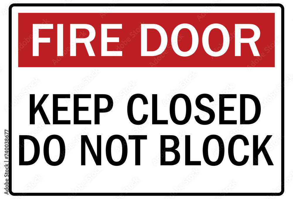 Fire door keep closed sign and labels do not block Fire door keep closed sign and labels do not block