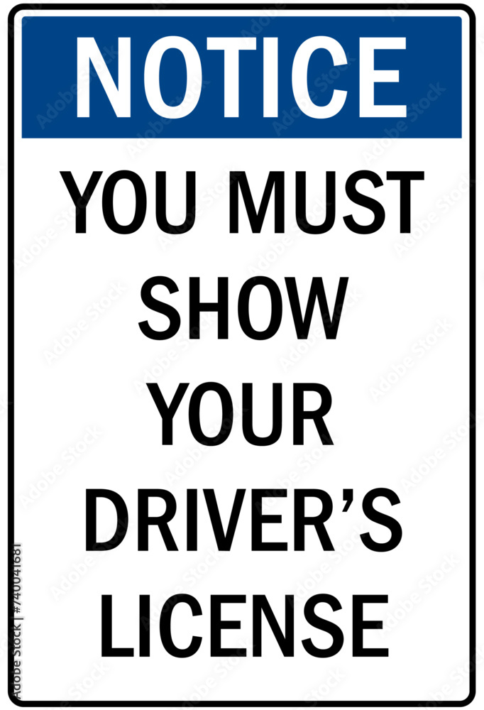 Truck driver sign you must show your driver's license Truck driver sign you must show your driver's license
