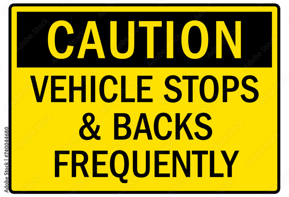 Fototapeta premium Truck warning sign and labels vehicle stops and back frequently