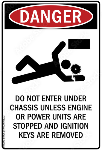 Truck warning sign and labels do not enter under chassis unless engine or power units are stopped and ignition keys are removed