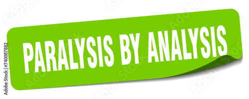 paralysis by analysis sticker. paralysis by analysis label