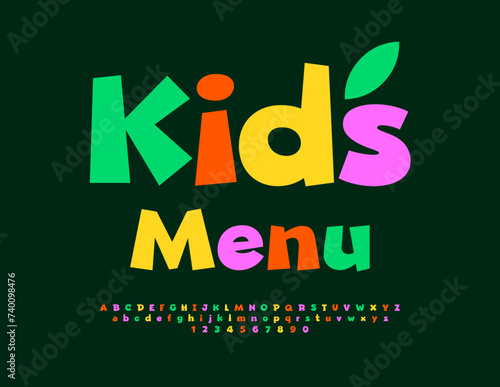 Vector eco poster Kids Menu for Cafe. Colorful funny Font. Children cute Alphabet Letters and Numbers set.