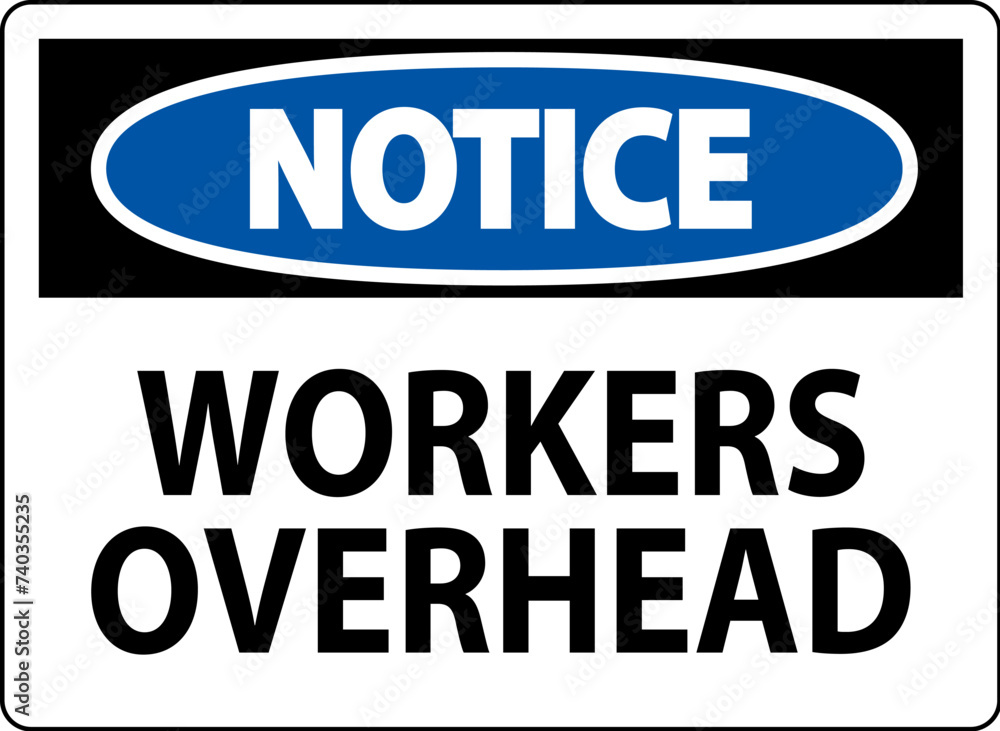 Notice Falling Debris Sign, Workers Overhead Falling Objects Notice Falling Debris Sign, Workers Overhead Falling Objects