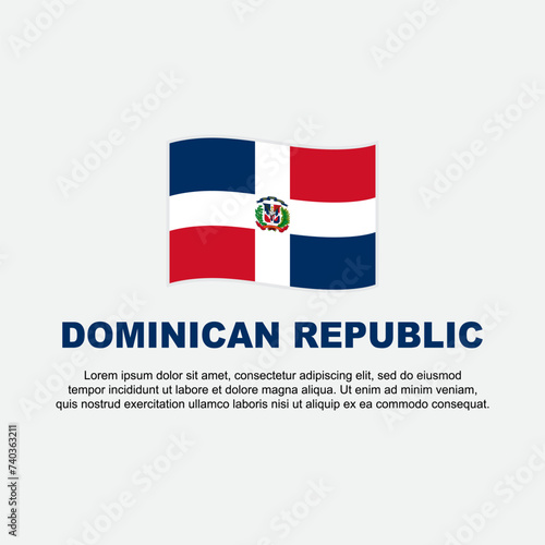 Dominican Republic Flag Background Design Template. Dominican Republic Independence Day Banner Social Media Post. Dominican Republic Background