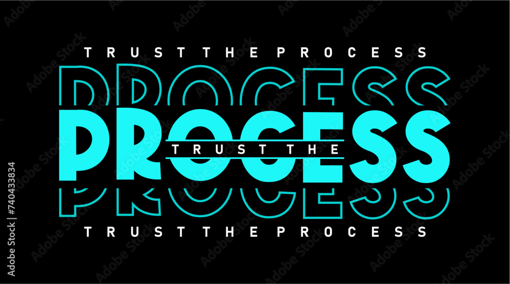 Trust The Process, Inspirational Quotes Slogan Typography for Print t shirt design graphic vector - obrazy, fototapety, plakaty 