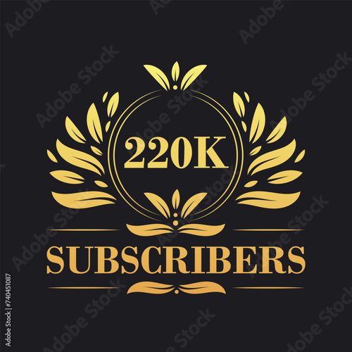 220K Subscribers celebration design. Luxurious 220K Subscribers logo for social media subscribers