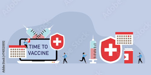 Time to vaccinate - People with Syringes, bottles of vaccine, laptop and a calendar vector illustration