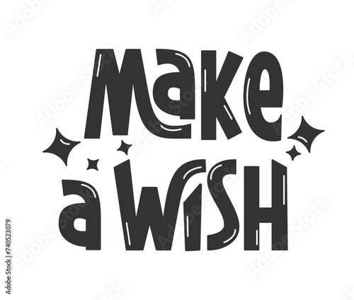 Make a Wish Cute Handwritten Text. Vector Hand Lettering of Phrase for Birthday Greeting Card. Funny Calligraphy Quote.
