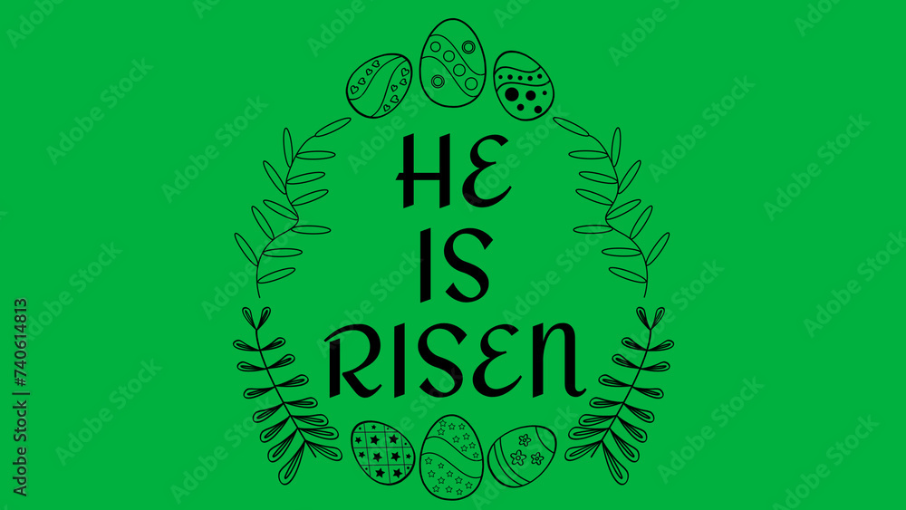 Fototapeta premium decorated he is risen blessings word with plants leaves and eggs on green screen.